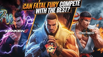 Can Fatal Fury City of the Wolves Beat Tekken 8 and Street Fighter 6?