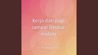 Kerja dari pagi sampai lembur malam