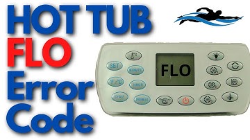 HOT TUB FLO Error Code / HOT TUB Flow Problem?