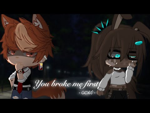 You broke me first // GCMV // Gacha club music video // FW
