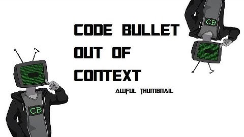 Code Bullet out of context
