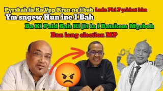 Ym sngew hun i Ne I Bah Ba Ki Paidbah ki jiet ia u Batskem myrboh ban ieng election MP ,