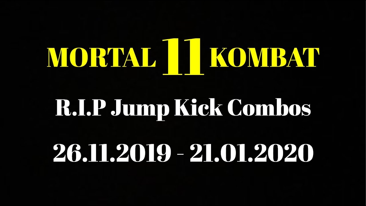 Mortal Kombat 11 - R.I.P JK Combos