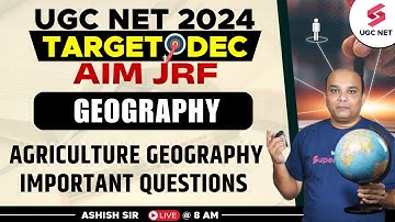 UGC NET Dec 2024 Geography Important Questions | Agriculture Geography Questions | Ashish Sir