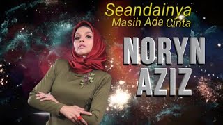 SEANDAINYA MASIH ADA CINTA | Noryn Aziz - Konsert GEGAR VAGANZA 5