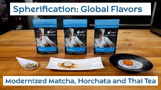 Spherification: Global Flavors. Modernized Horchata, Thai Tea, and Matcha. WTF - Ep. 328