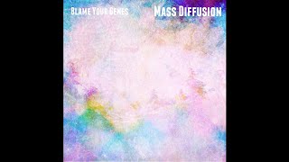 Blame Your Genes - Mass Diffusion