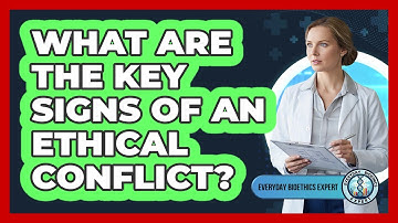What Are the Key Signs of an Ethical Conflict?