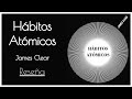 Hábitos Atómicos de James Clear ¿Es Tan Bueno Como Dicen? (Reseña)