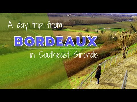 A day trip from Bordeaux in Southeast Gironde / Discovering the Southwest of France