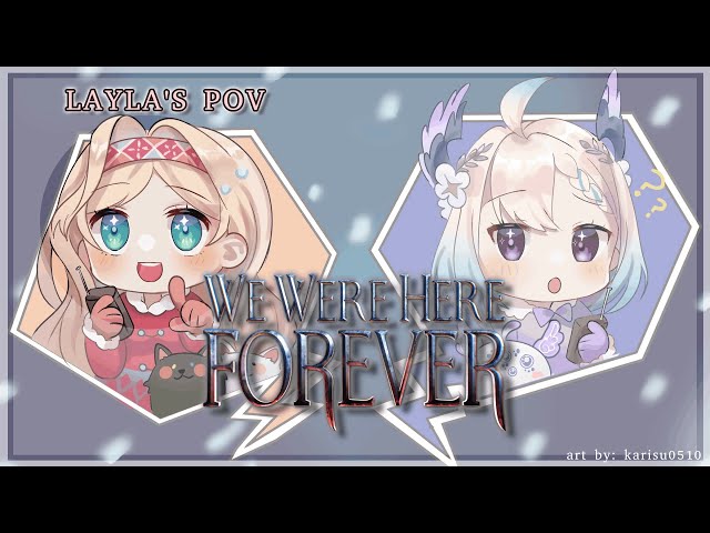 【WE WERE HERE FOREVER】and Ever with @EnnaAlouette 【NIJISANJI | Layla Alstroemeria】のサムネイル