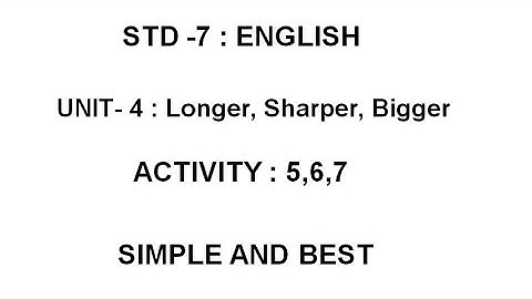 Std 7 English sem 1 unit 4 activity 5 6 7
