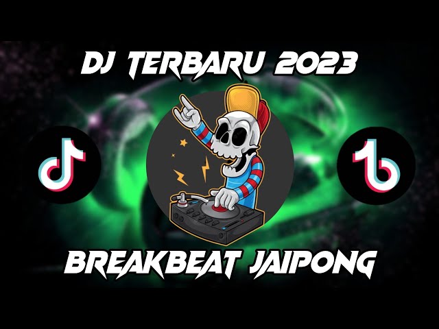 DJ TERBARU 2023 FULL BASS BREAKBEAT JAIPONG class=