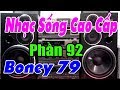 Boney 79 Gợi Lại Một Thời Để Nhớ 7x 8x Bass +Treble Cực Trắc - Nhạc Sống Cao Cấp ( Phần 92 )