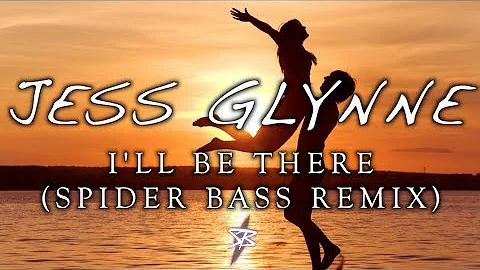 Jess Glynne - I'll Be There (SPIDER BASS REMIX)