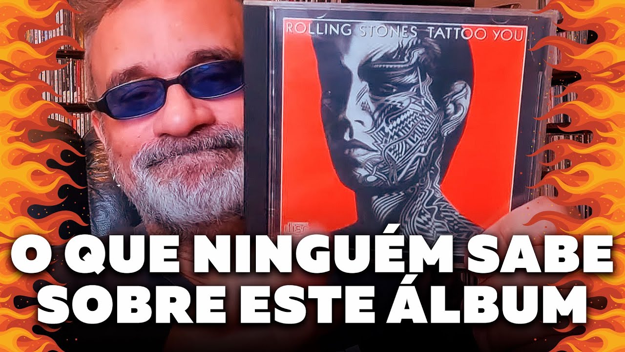 Roling Stones - Tatoo You - Aposto Que Você Não Sabe
