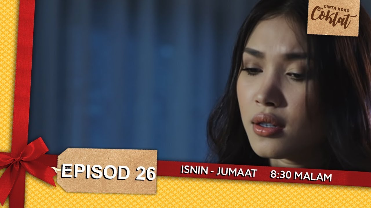 HIGHLIGHT: Episod 26 | Cinta Koko Coklat - YouTube