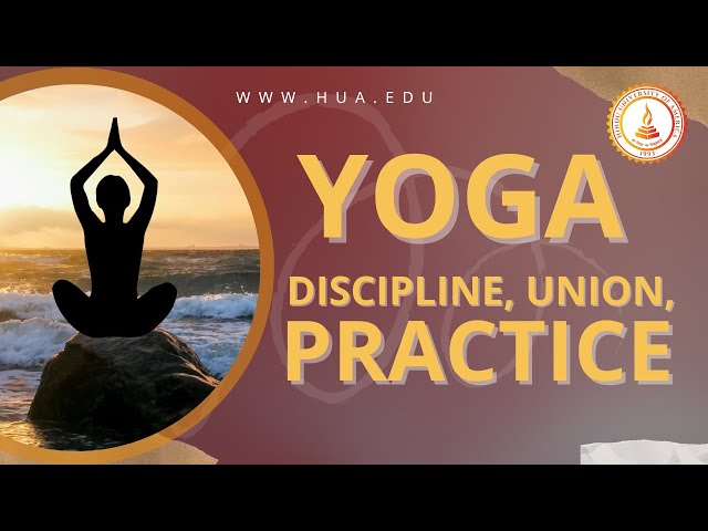 What is Yoga – Discipline\, Union\, Practice