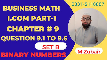 I.com part 1 Business Mathematics Question 9.1 To 9.6 Set B chapter 9 Binary Numbers ||M.Zubair