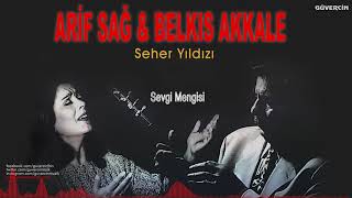 Arif Sağ & Belkıs Akkale - Sevgi Mengisi   [© Güvercin Müzik  ] Resimi