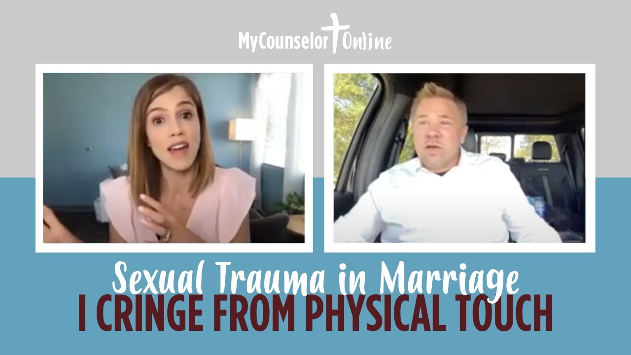 I Cringe from Physical Touch | Sexual Trauma in Marriage