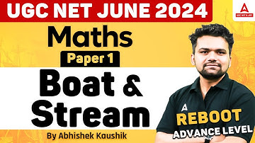 UGC NET Maths Paper 1 | Boat & Stream By Abhishek Kaushik