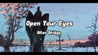 Alter Bridge  - Open Your Eyes  Lyrics Video