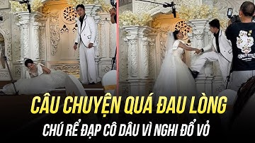 ĐANG LÀM LỄ CƯỚI, CHÚ RỂ ĐẠP CÔ DÂU NGÃ TỪ SÂN KHẤU XUỐNG ĐẤT VÌ NGHI ĐỔ VỎ: CÂU CHUYỆN QUÁ ĐAU LÒNG