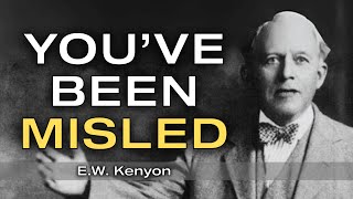 You’ve Been Misled About Faith Confession | E.W. Kenyon Teachings