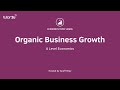 How Businesses Grow: Organic Growth - A Level and IB Economics