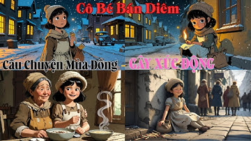 [Gây Xúc Động] Cô Bé Bán Diêm – Câu Chuyện Khiến Cả Triệu Người Khóc #CoBeBanDiem #daybethongminh