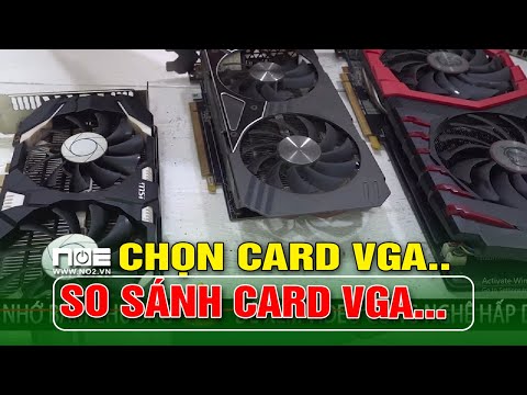 Pha tư vấn card màn hình bá đạo nhất GTX 1050TI GTX 1060 RX 580 MUA Con nào