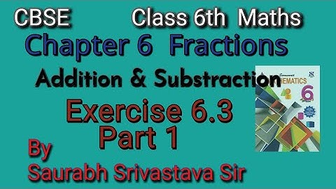 Class 6 Maths || Chapter 6 Fractions || Exercise 6.3 Part 1 || Addition and Subtraction Of Fraction