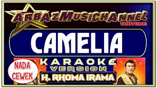 MUSIK KARAOKE | CAMELIA | H. RHOMA IRAMA versi REVO RAMON | NADA WANITA