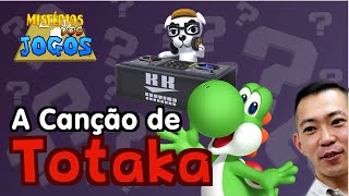 Mistérios dos Jogos: A Canção de Totaka