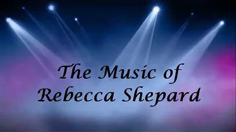 The Music of Rebecca Shepard