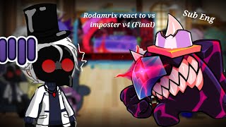 Rodamrix characters react to Vs impostor v4 part 4 (finale)//Roxy//sub eng