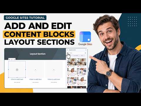How to Add and Edit Content Blocks layout sections in Google Sites. (2026)