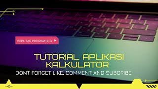 Tutorial Aplikasi Kalkulator Menggunakan Netbeans