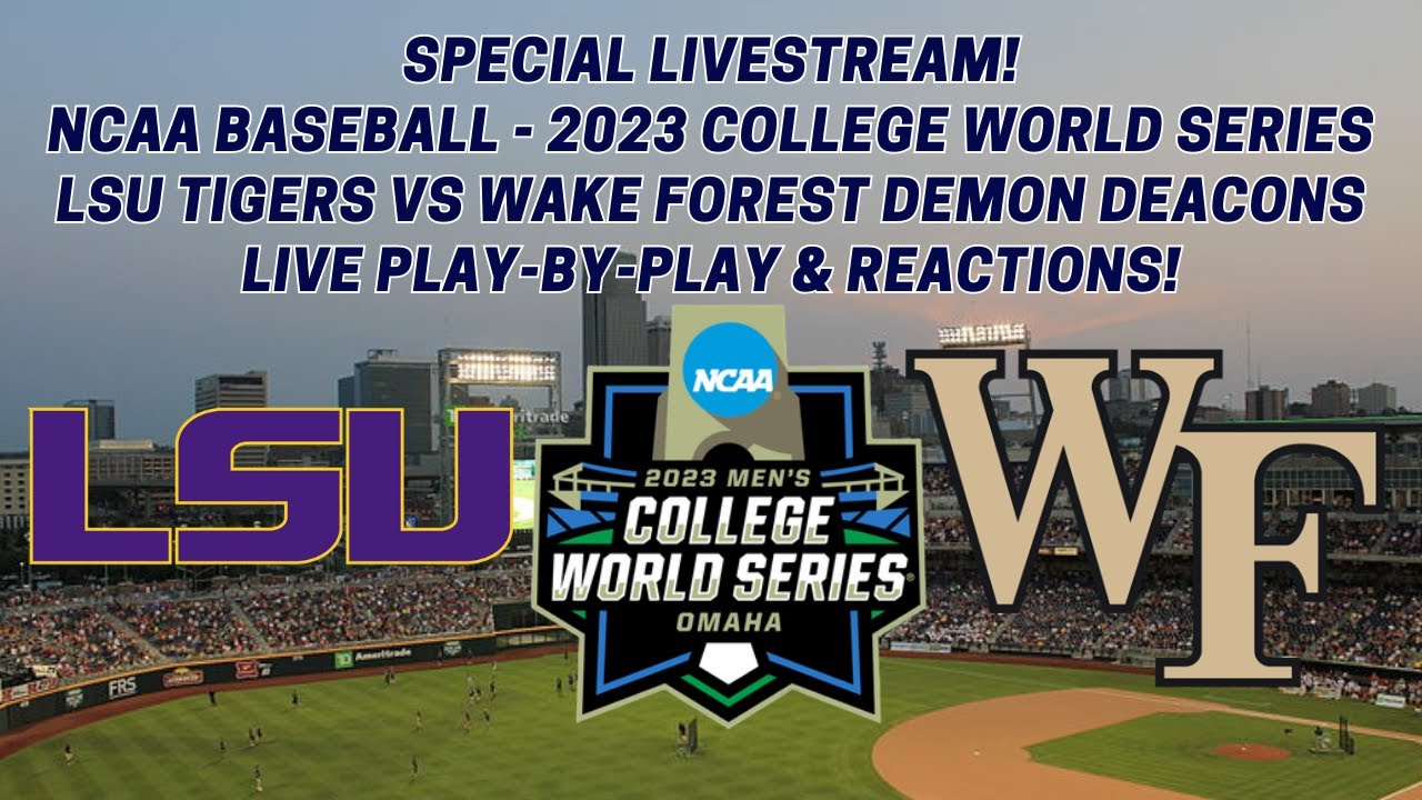 Special Livestream NCAA Baseball College World Series - LSU vs Wake Forest (Live Play-By-Play)