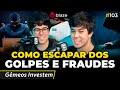 Golpes fraudes e investimentos de verdade gmeos investem  irmos dias podcast 103