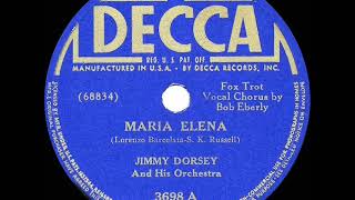 Video thumbnail of "1941 HITS ARCHIVE: Maria Elena - Jimmy Dorsey (Bob Eberly, vocal) (a #1 record)"