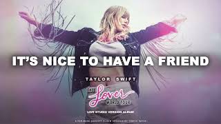 Taylor Swift - It&#39;s Nice To Have A Friend (Lover World Tour Live Concept Studio Version)