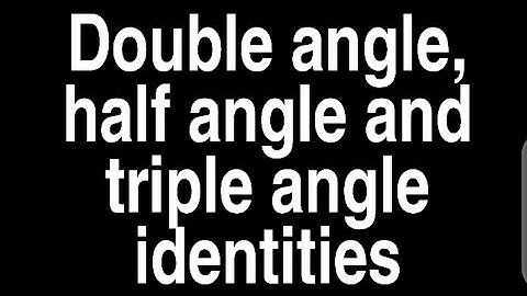Double angle,half angle and triple angle identities Chapter 10 Class 11 mathematics part1