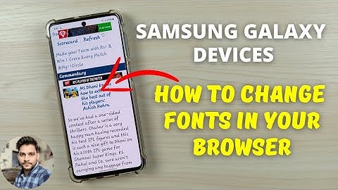 Samsung Galaxy Devices : How To Apply System Fonts In Your Browser?
