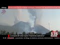 🔴Noticia - La erupción del volcán registra “importantes explosiones” y emisiones de lava