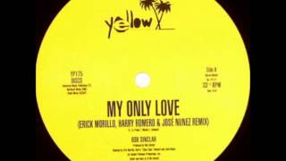Bob Sinclar - My Only Love (Erick Morillo, Harry Romero & José Nunez Remix) (2004) Resimi