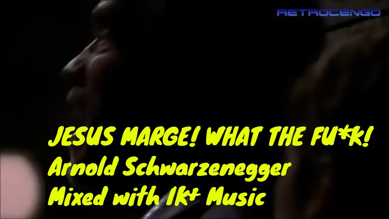 JESUS MARGE! WHAT THE FU*K! - Arnold Schwarzenegger mixed with IK+ ...