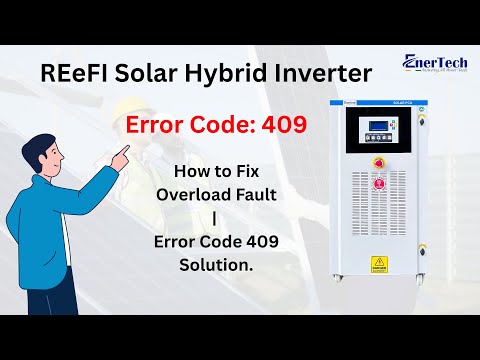 How to Fix Overload Fault in REeFI Solar Hybrid Inverter | Error Code 409 | Overlaod | EnerTech UPS - video from Enertech UPS