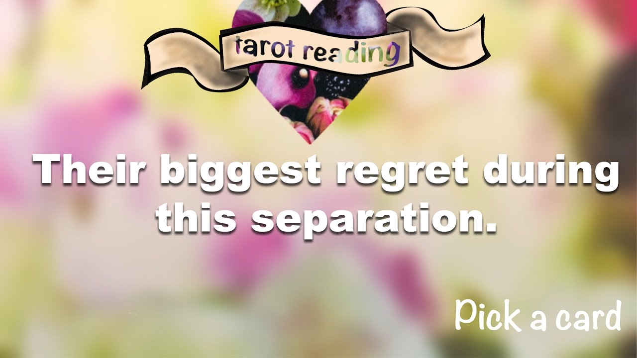 Their biggest regret during this separation.